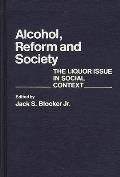 Alcohol, Reform and Society: The Liquor Issue in Social Context