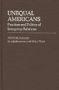 Unequal Americans: Practices and Politics of Intergroup Relations