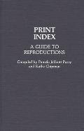 Print Index: A Guide to Reproductions