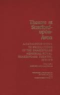 Theatre at Stratford-Upon-Avon: Set. a Catalogue-Index to Productions of the Shakespeare Memorial/Royal Shakespeare Theatre, 1879-1978