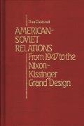 American-Soviet Relations: From 1942 to the Nixon-Kissinger Grand Design