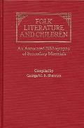 Folk Literature and Children: An Annotated Bibliography of Secondary Materials