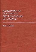 Dictionary of Concepts in the Philosophy of Science