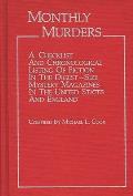Monthly Murders: A Checklist and Chronological Listing of Fiction in the Digest-Size Mystery Magazines in the United States and England