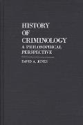 History of Criminology: A Philosophical Perspective