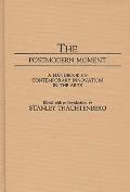 The Postmodern Moment: A Handbook of Contemporary Innovation in the Arts