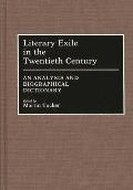 Literary Exile in the Twentieth Century: An Analysis and Biographical Dictionary