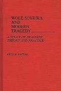 Wole Soyinka and Modern Tragedy: A Study of Dramatic Theory and Practice