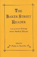 The Baker Street Reader: Cornerstone Writings about Sherlock Holmes