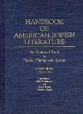 Handbook of American-Jewish Literature: An Analytical Guide to Topics, Themes, and Sources