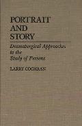 Portrait and Story: Dramaturgical Approaches to the Study of Persons