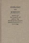 Overload and Boredom: Essays on the Quality of Life in the Information Society