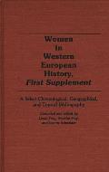 Women in Western European History, First Supplement: A Select Chronological, Geographical, and Topical Bibliography