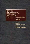 Ethics, Government, and Public Policy: A Reference Guide