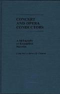 Concert and Opera Conductors: A Bibliography of Biographical Materials