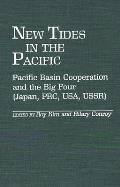 New Tides in the Pacific: Pacific Basin Cooperation and the Big Four (Japan, Prc, Usa, Ussr)