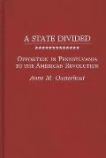 A State Divided: Opposition in Pennsylvania to the American Revolution
