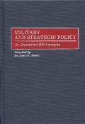Military and Strategic Policy: An Annotated Bibliography