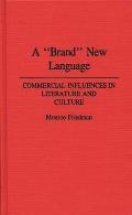 A Brand New Language: Commercial Influences in Literature and Culture