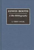 Edwin Booth: A Bio-Bibliography