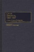 Latin America, 1983-1987: A Social Science Bibliography