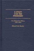 A Staff for the President: The Executive Office, 1921-1952