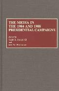 The Media in the 1984 and 1988 Presidential Campaigns