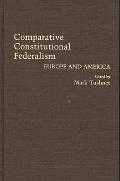 Comparative Constitutional Federalism: Europe and America