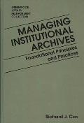 Managing Institutional Archives: Foundational Principles and Practices