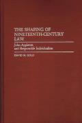 The Shaping of Nineteenth-Century Law: John Appleton and Responsible Individualism