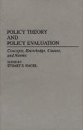 Policy Theory and Policy Evaluation: Concepts, Knowledge, Causes, and Norms