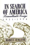 In Search of America: Transatlantic Essays, 1951-1990