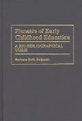 Pioneers of Early Childhood Education: A Bio-Bibliographical Guide