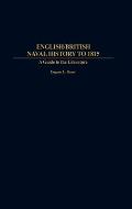 English/British Naval History to 1815: A Guide to the Literature