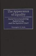 The Appearance of Equality: Racial Gerrymandering, Redistricting, and the Supreme Court