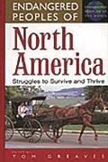 Endangered Peoples of North America: Struggles to Survive and Thrive