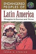 Endangered Peoples of Latin America: Struggles to Survive and Thrive