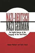 Nazi Deutsch Nazi German An English Lexicon of the Language of the Third Reich