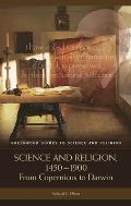 Science and Religion, 1450-1900: From Copernicus to Darwin