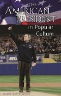 The American President in Popular Culture