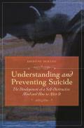 Understanding and Preventing Suicide: The Development of Self-Destructive Patterns and Ways to Alter Them