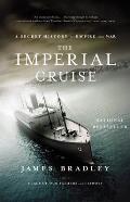 Imperial Cruise A Secret History of Empire & War