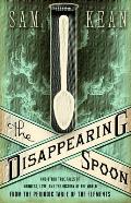Disappearing Spoon & Other True Tales From The Periodic Table