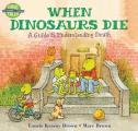 When Dinosaurs Die A Guide to Understanding Death
