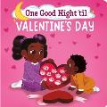 One Good Night til Valentines Day