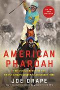 American Pharoah The Untold Story of the Triple Crown Winners Legendary Rise