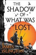 Shadow of What Was Lost Licanius Trilogy 01