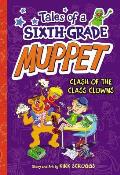 Tales of a Sixth Grade Muppet 02 Clash of the Class Clowns