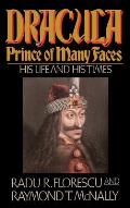Dracula, Prince of Many Faces: His Life and Times