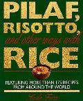 Pilaf Risotto & Other Ways With Rice